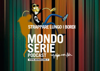 Cover di Strappare lungo i bordi podcast per Mondoserie