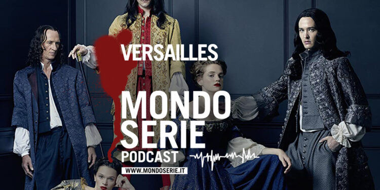 Cover di Versailles podcast per Mondoserie