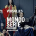 Cover di Versailles podcast per Mondoserie