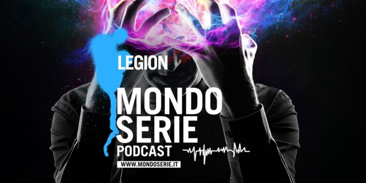 Cover di Legion podcast per Mondoserie