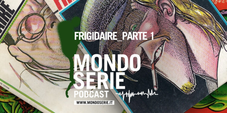 Cover di Frigidaire podcast per Mondoserie