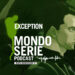 Cover di Exception podcast per Mondoserie
