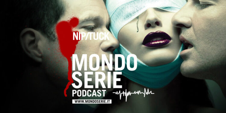 Cover di Nip Tuck podcast per Mondoserie