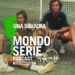 Cover di Una Squadra podcast per Mondoserie