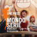 Cover di One Piece podcast per Mondoserie