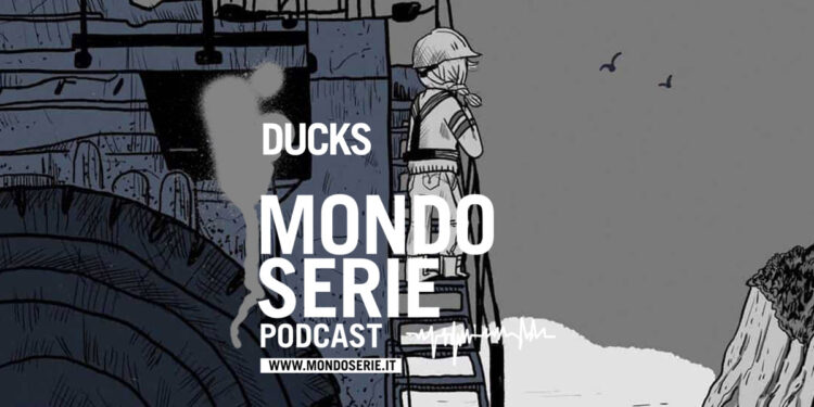 cover Ducks podcast per Mondoserie