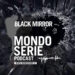 Cover di Black Mirror podcast per Mondoserie
