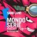 Cover di Sand Land podcast per Mondoserie
