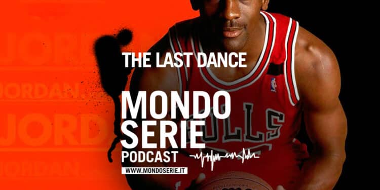 cover di The Last Dance, podcast per Mondoserie