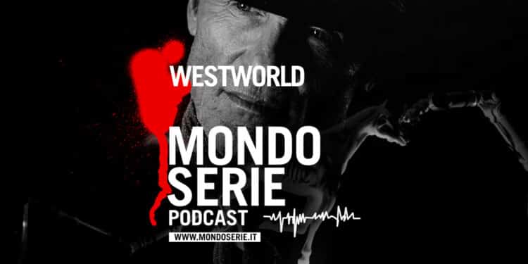 cover di Westworld, podcast per Mondoserie