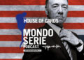 cover di House of Cards, podcast per Mondoserie