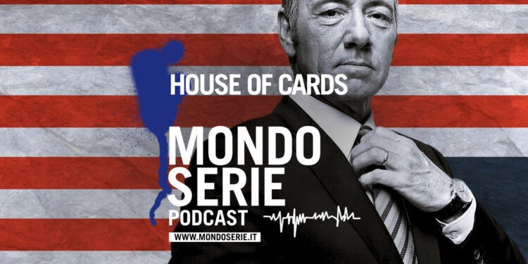 cover di House of Cards, podcast per Mondoserie